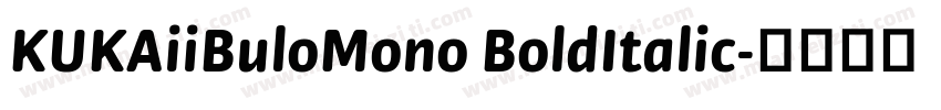 KUKAiiBuloMono BoldItalic字体转换